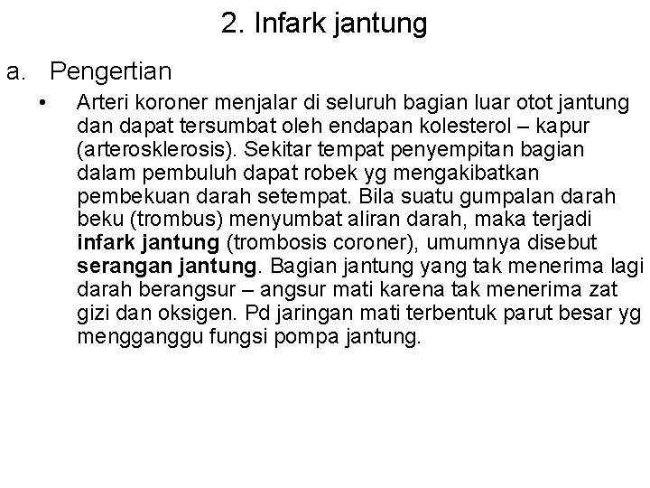 2. Infark jantung a. Pengertian • Arteri koroner menjalar di seluruh bagian luar otot