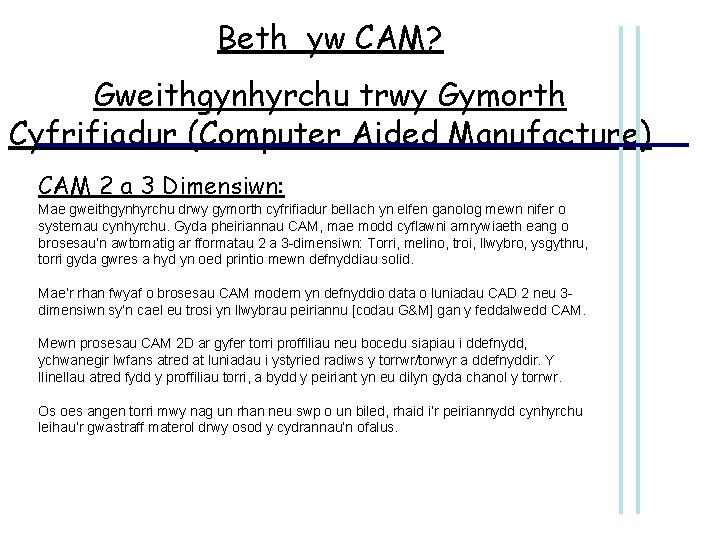 Beth yw CAM? Gweithgynhyrchu trwy Gymorth Cyfrifiadur (Computer Aided Manufacture) CAM 2 a 3