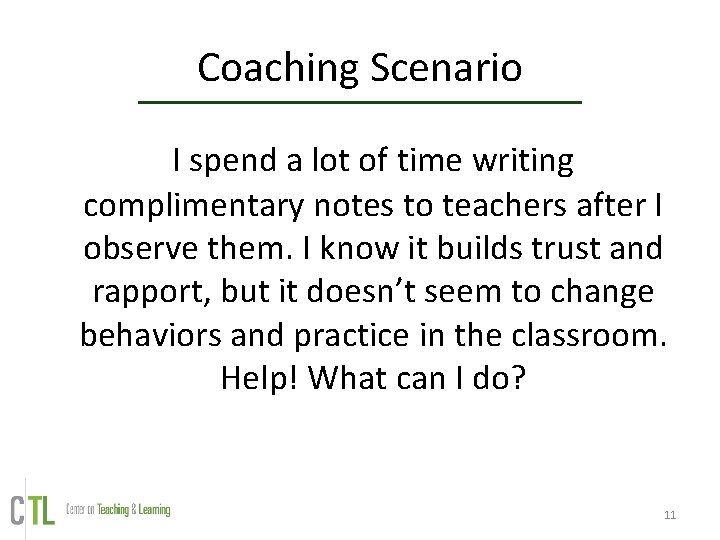 Coaching Scenario I spend a lot of time writing complimentary notes to teachers after