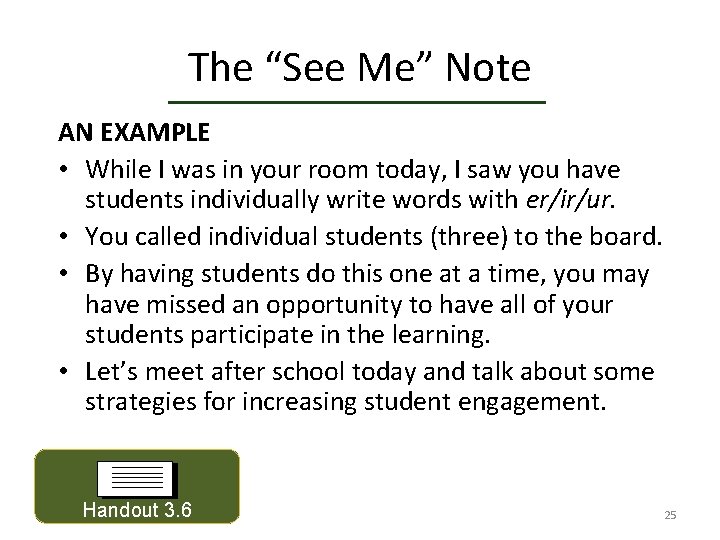 The “See Me” Note AN EXAMPLE • While I was in your room today,