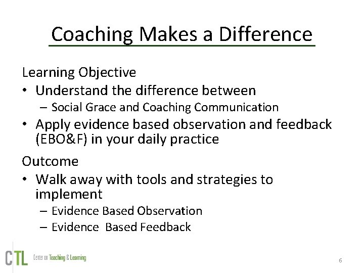 Coaching Makes a Difference Learning Objective • Understand the difference between – Social Grace