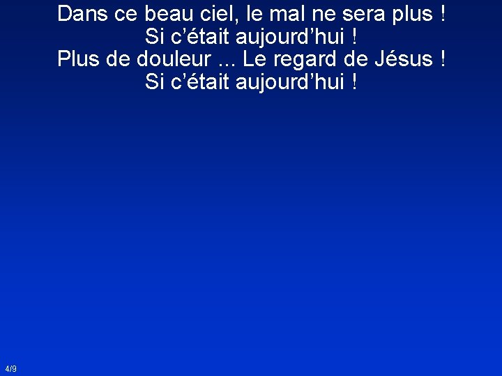 Dans ce beau ciel, le mal ne sera plus ! Si c’était aujourd’hui !