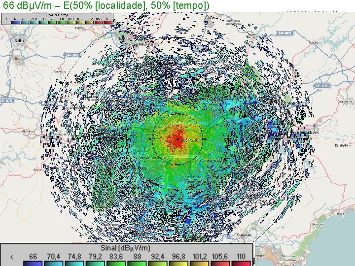 66 d. BµV/m – E(50% [localidade], 50% [tempo]) Ministério das Comunicações Secretaria de Comunicação