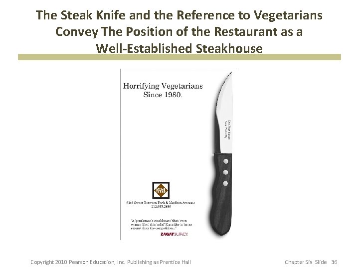The Steak Knife and the Reference to Vegetarians Convey The Position of the Restaurant