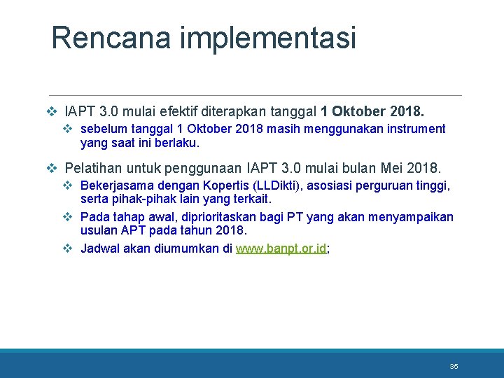 Rencana implementasi v IAPT 3. 0 mulai efektif diterapkan tanggal 1 Oktober 2018. v
