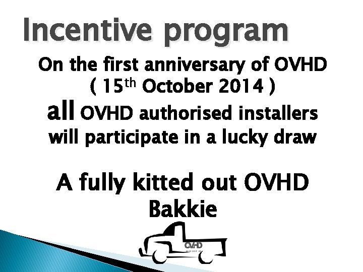 Incentive program On the first anniversary of OVHD ( 15 th October 2014 )