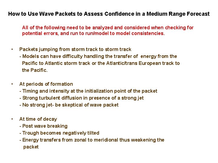 How to Use Wave Packets to Assess Confidence in a Medium Range Forecast All