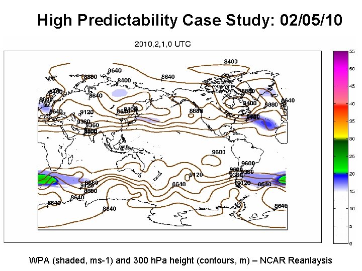 High Predictability Case Study: 02/05/10 WPA (shaded, ms-1) and 300 h. Pa height (contours,