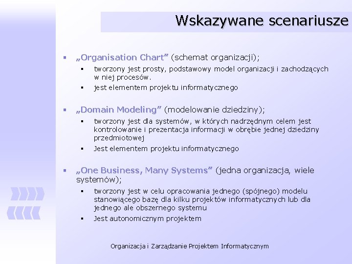 Wskazywane scenariusze § § § „Organisation Chart” (schemat organizacji); § tworzony jest prosty, podstawowy