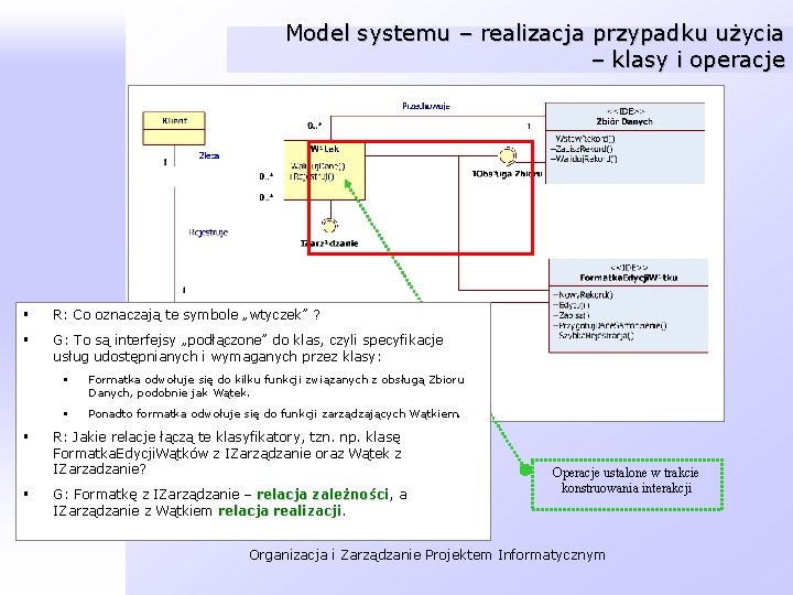 Model systemu – realizacja przypadku użycia – klasy i operacje § R: Co oznaczają