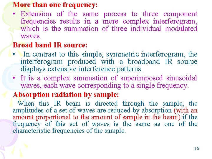 More than one frequency: • Extension of the same process to three component frequencies