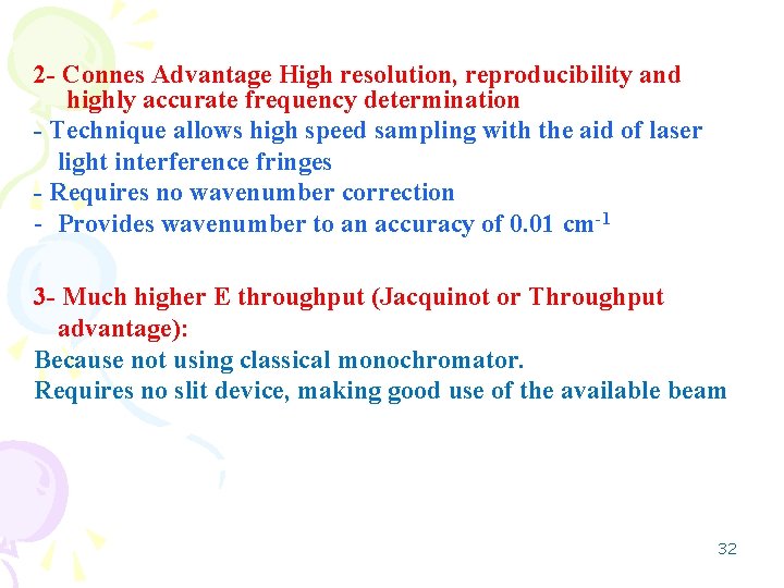 2 - Connes Advantage High resolution, reproducibility and highly accurate frequency determination - Technique