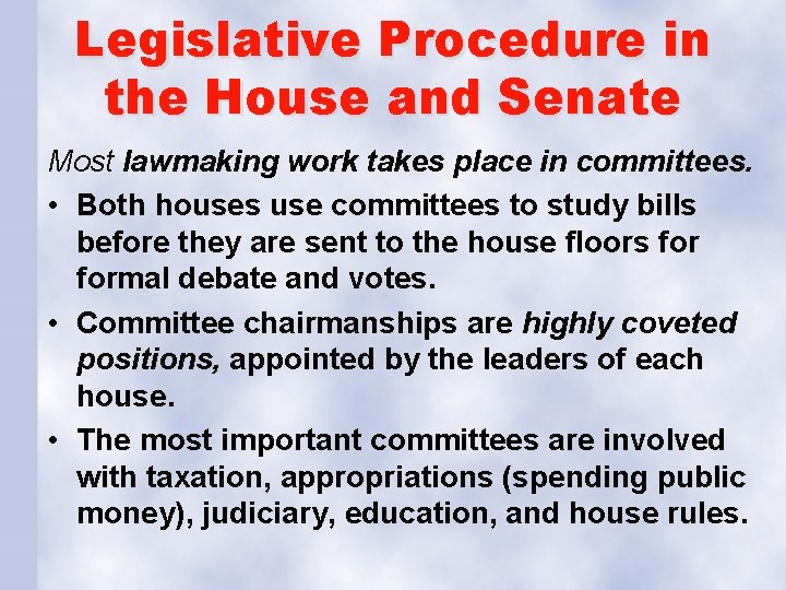 Legislative Procedure in the House and Senate Most lawmaking work takes place in committees. Legislative Procedure in the House and Senate Most lawmaking work takes place in committees.