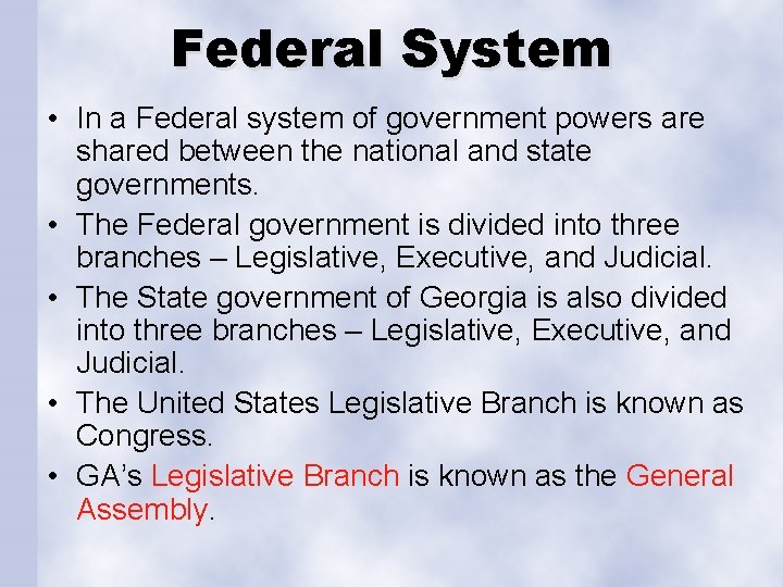 Federal System • In a Federal system of government powers are shared between the