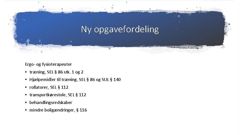 Ny opgavefordeling Ergo- og fysioterapeuter • træning, SEL § 86 stk. 1 og 2