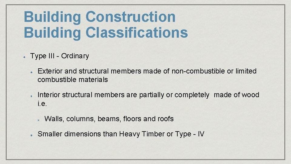 Building Construction Building Classifications Type III - Ordinary Exterior and structural members made of Building Construction Building Classifications Type III - Ordinary Exterior and structural members made of