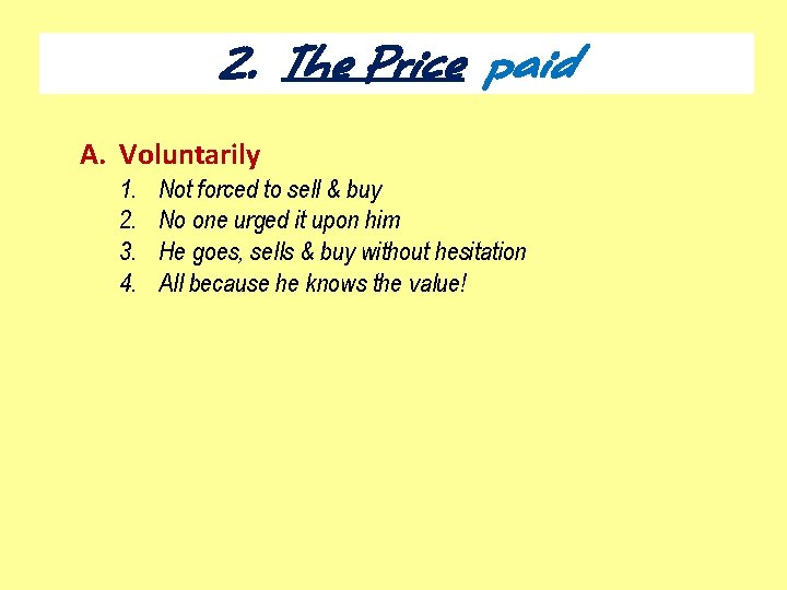 2. The Price paid A. Voluntarily 1. 2. 3. 4. Not forced to sell