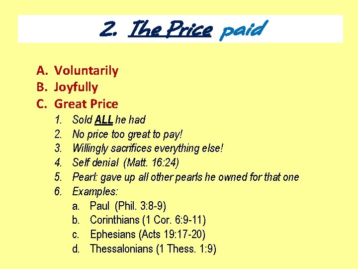 2. The Price paid A. Voluntarily B. Joyfully C. Great Price 1. 2. 3.