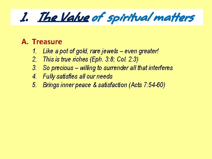 1. The Value of spiritual matters A. Treasure 1. 2. 3. 4. 5. Like