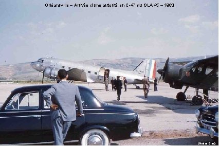 Orléansville – Arrivée d’une autorité en C-47 du GLA 45 – 1960 (André Brun)