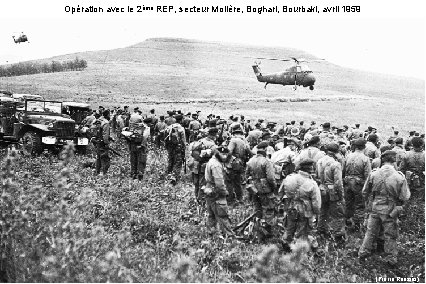 Opération avec le 2ème REP, secteur Molière, Boghari, Bourbaki, avril 1959 (Pierre Rouziès) 