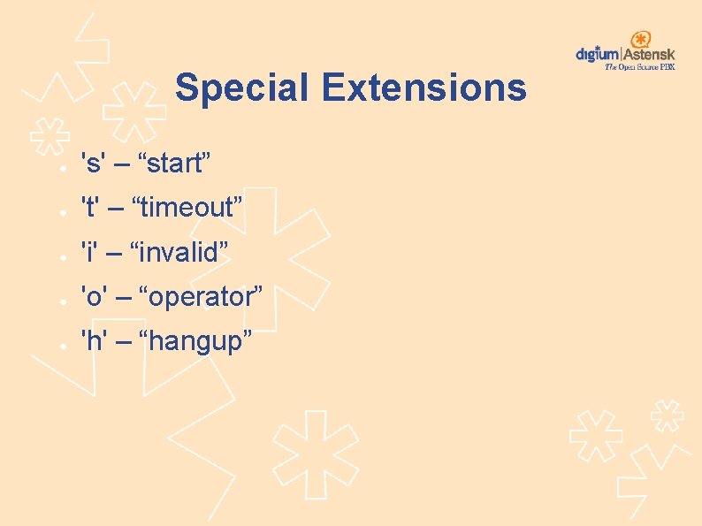 Special Extensions ● 's' – “start” ● 't' – “timeout” ● 'i' – “invalid”