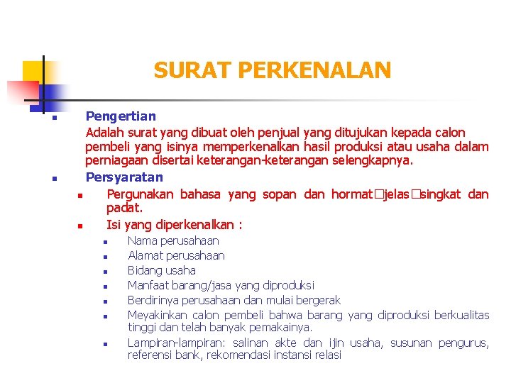 SURAT PERKENALAN n n Pengertian Adalah surat yang dibuat oleh penjual yang ditujukan kepada