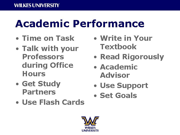 Academic Performance • Time on Task • Talk with your Professors during Office Hours