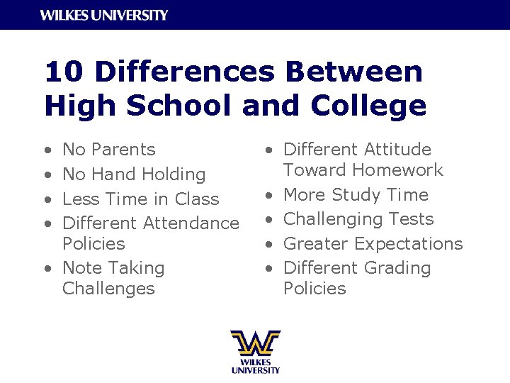 10 Differences Between High School and College • • No Parents No Hand Holding