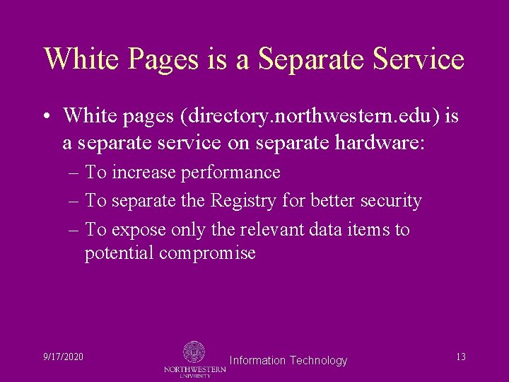 White Pages is a Separate Service • White pages (directory. northwestern. edu) is a