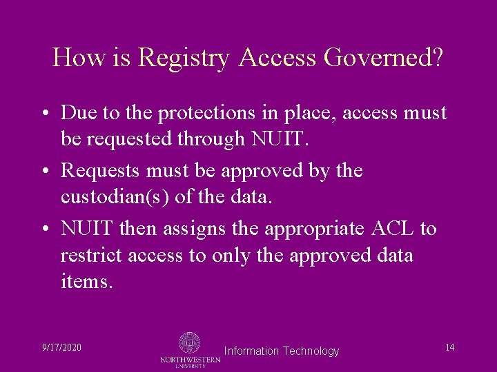 How is Registry Access Governed? • Due to the protections in place, access must
