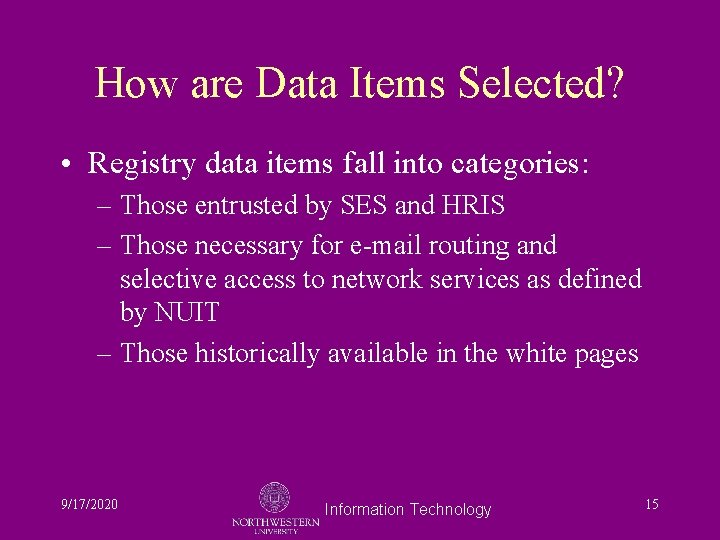 How are Data Items Selected? • Registry data items fall into categories: – Those