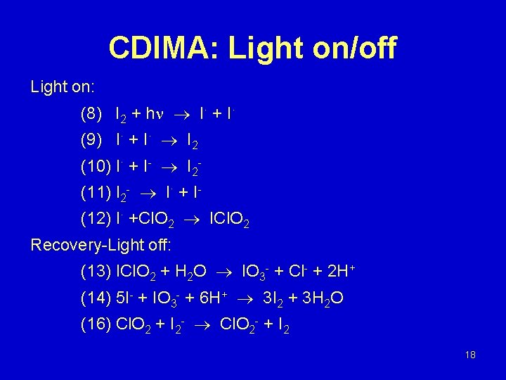 CDIMA: Light on/off Light on: (8) I 2 + h I· + I· (9)