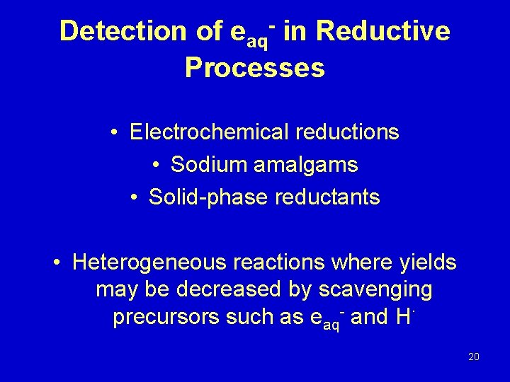 Detection of eaq- in Reductive Processes • Electrochemical reductions • Sodium amalgams • Solid-phase