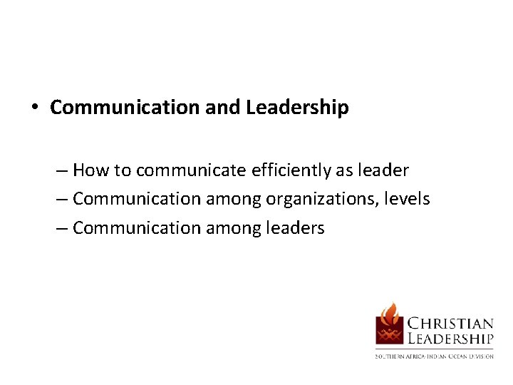  • Communication and Leadership – How to communicate efficiently as leader – Communication