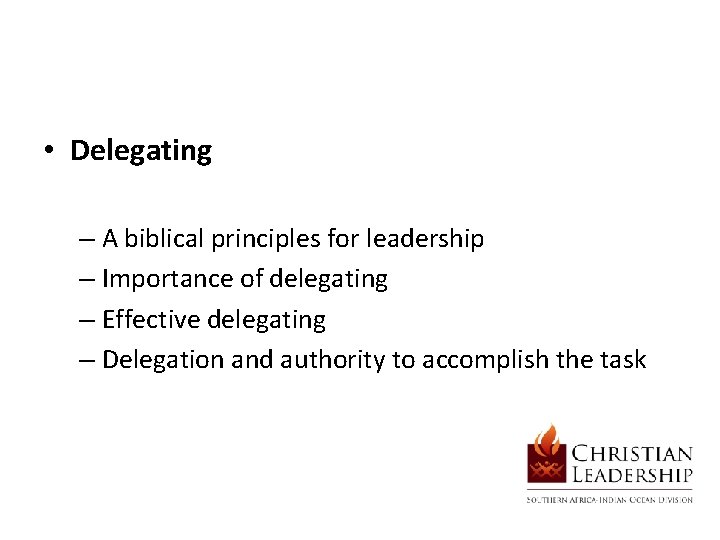  • Delegating – A biblical principles for leadership – Importance of delegating –