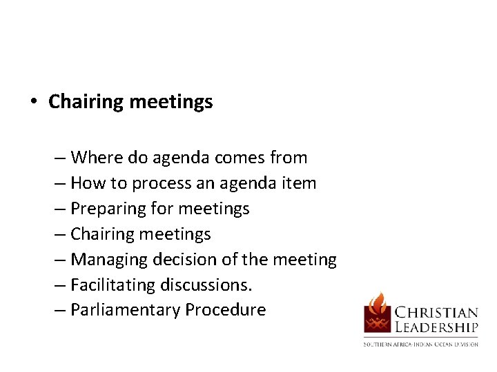  • Chairing meetings – Where do agenda comes from – How to process