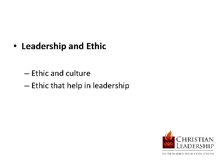  • Leadership and Ethic – Ethic and culture – Ethic that help in