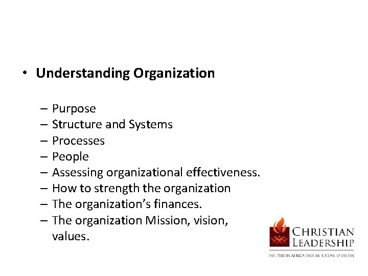  • Understanding Organization – Purpose – Structure and Systems – Processes – People