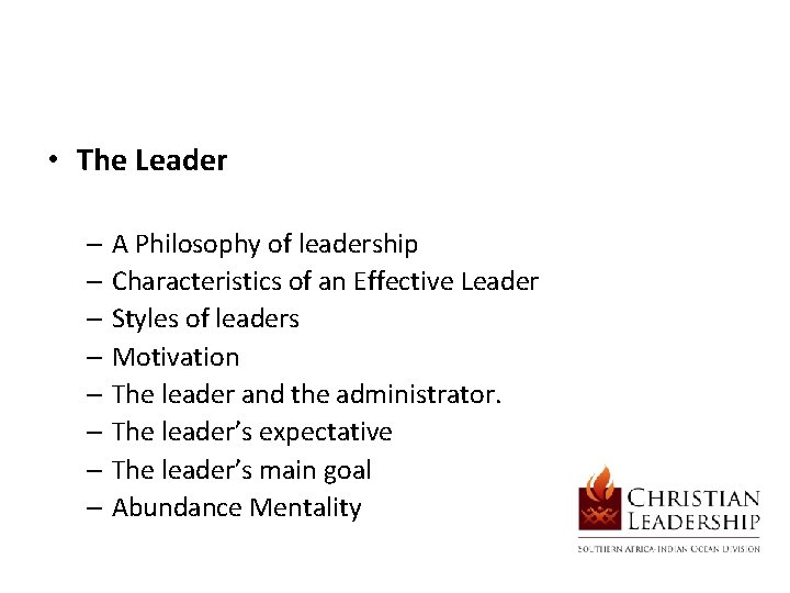  • The Leader – A Philosophy of leadership – Characteristics of an Effective