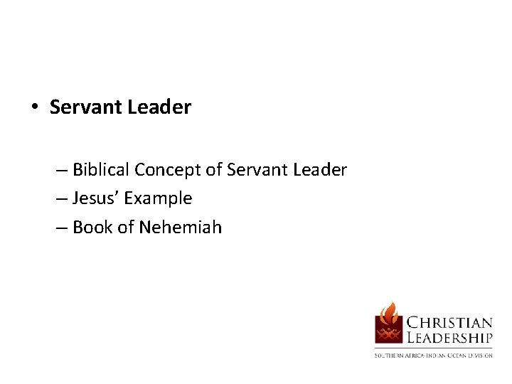  • Servant Leader – Biblical Concept of Servant Leader – Jesus’ Example –