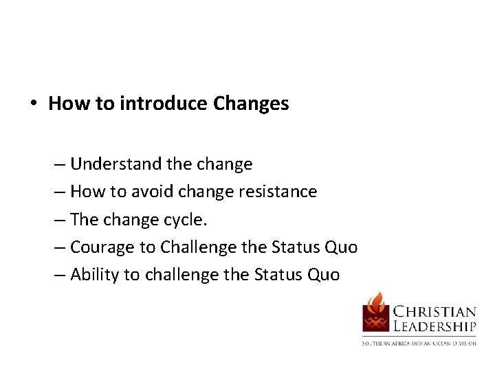 • How to introduce Changes – Understand the change – How to avoid