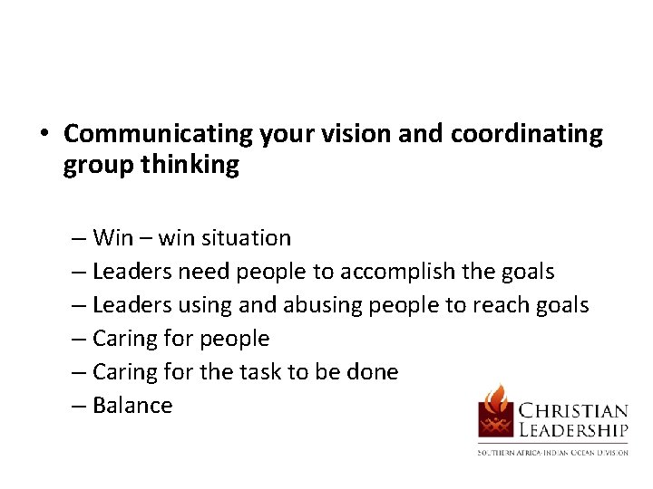  • Communicating your vision and coordinating group thinking – Win – win situation