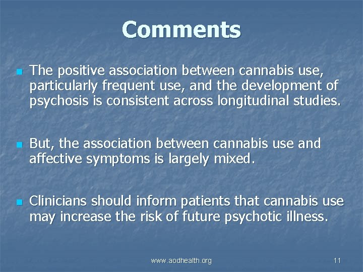 Comments n n n The positive association between cannabis use, particularly frequent use, and