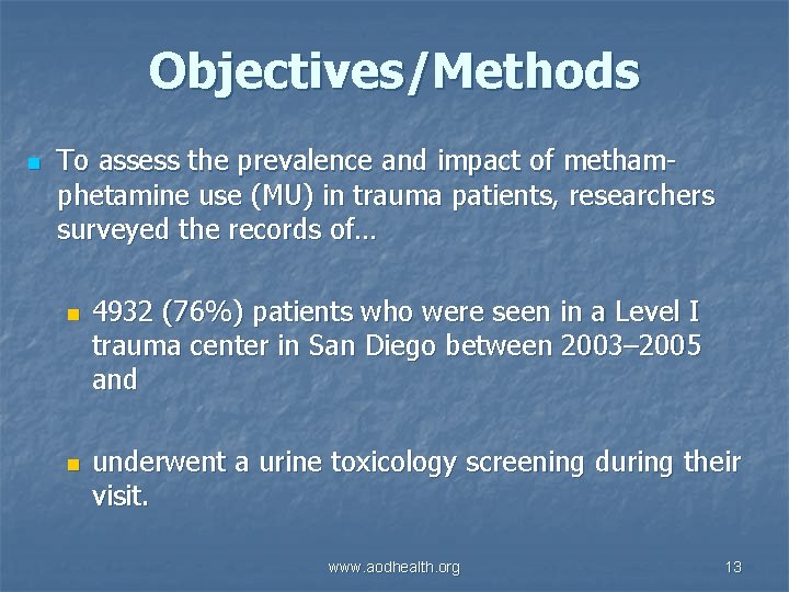 Objectives/Methods n To assess the prevalence and impact of methamphetamine use (MU) in trauma
