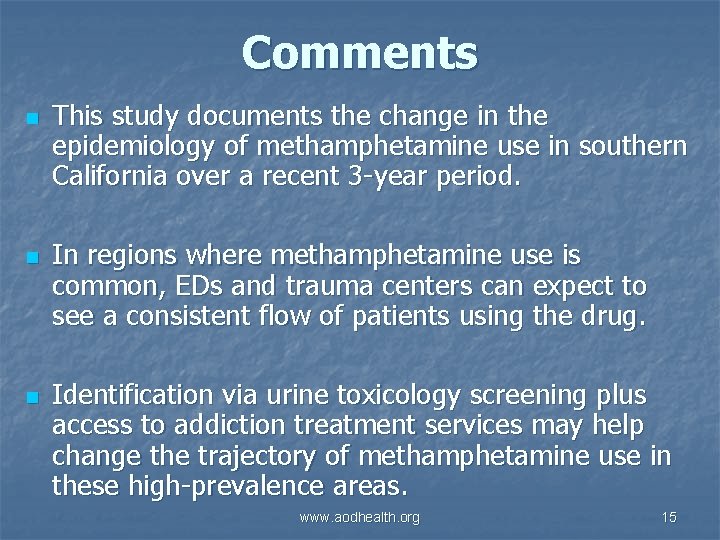 Comments n n n This study documents the change in the epidemiology of methamphetamine