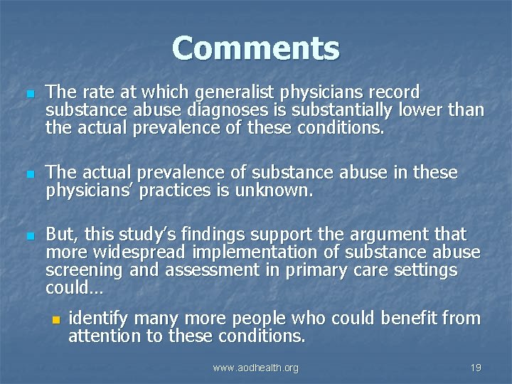 Comments n n n The rate at which generalist physicians record substance abuse diagnoses