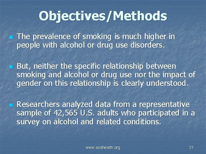 Objectives/Methods n n n The prevalence of smoking is much higher in people with