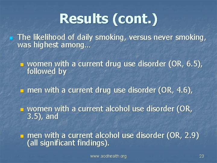 Results (cont. ) n The likelihood of daily smoking, versus never smoking, was highest