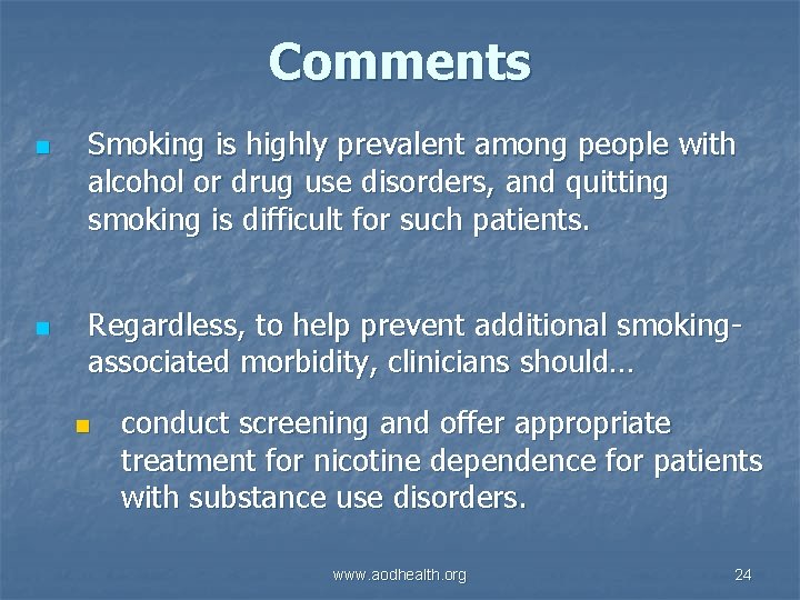 Comments n n Smoking is highly prevalent among people with alcohol or drug use